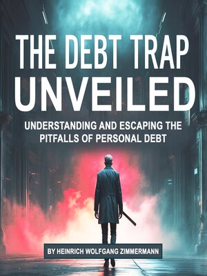 cover image of The Debt Trap Unveiled